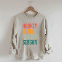 Hockey Is My Favorite Season Sweatshirt