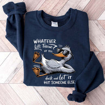 Whatever Life Throws At You Funny Sarcastic Sweatshirt