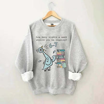 How Many Nights A Week Should You Be Reading 6-7 Sweatshirt