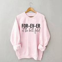 Forever at the Ball Field Sweatshirt
