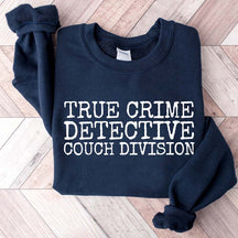True CrIme Detective Couch Division Sweatshirt