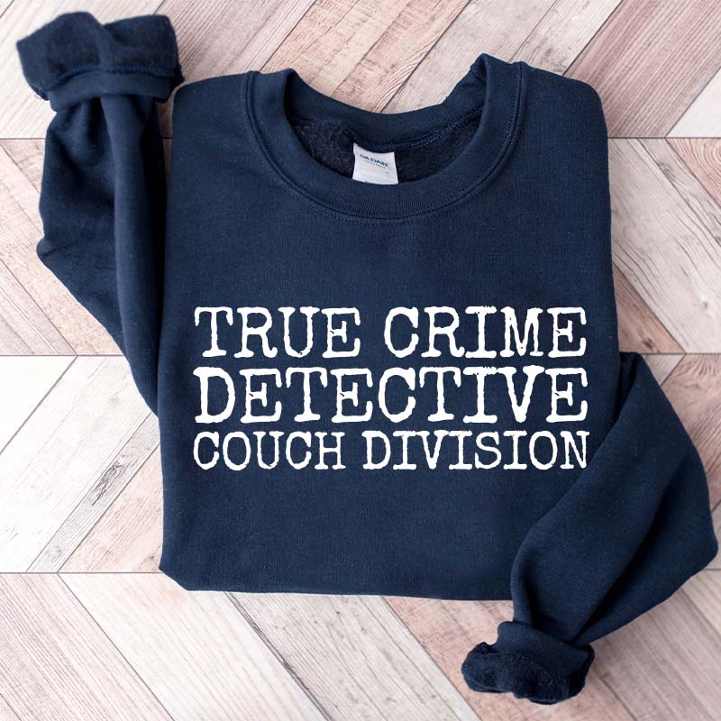 True CrIme Detective Couch Division Sweatshirt