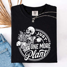 Just One More Plant Skull T-Shirt