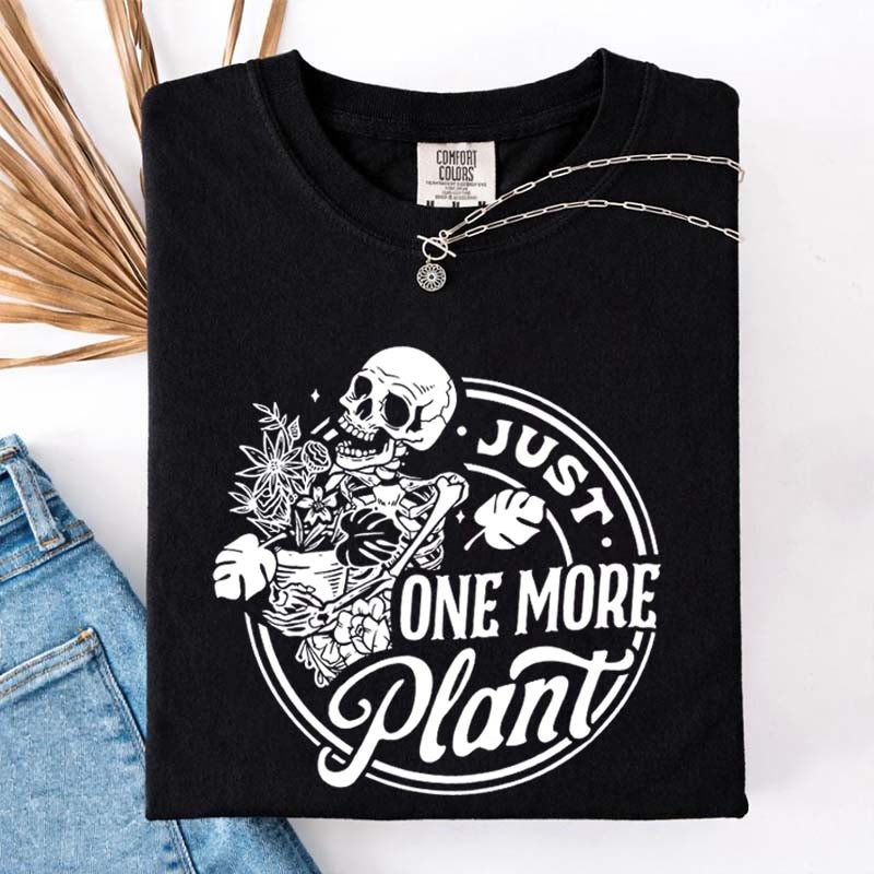 Just One More Plant Skull T-Shirt