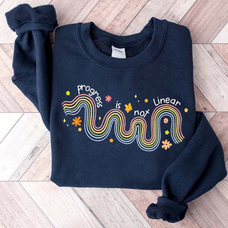 Progress Is Not Linear Mental Health Sweatshirt
