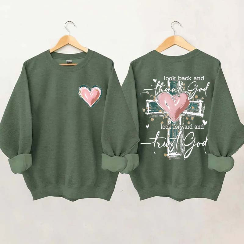 Look Back And Thank God Look Forward And Trust God Sweatshirt