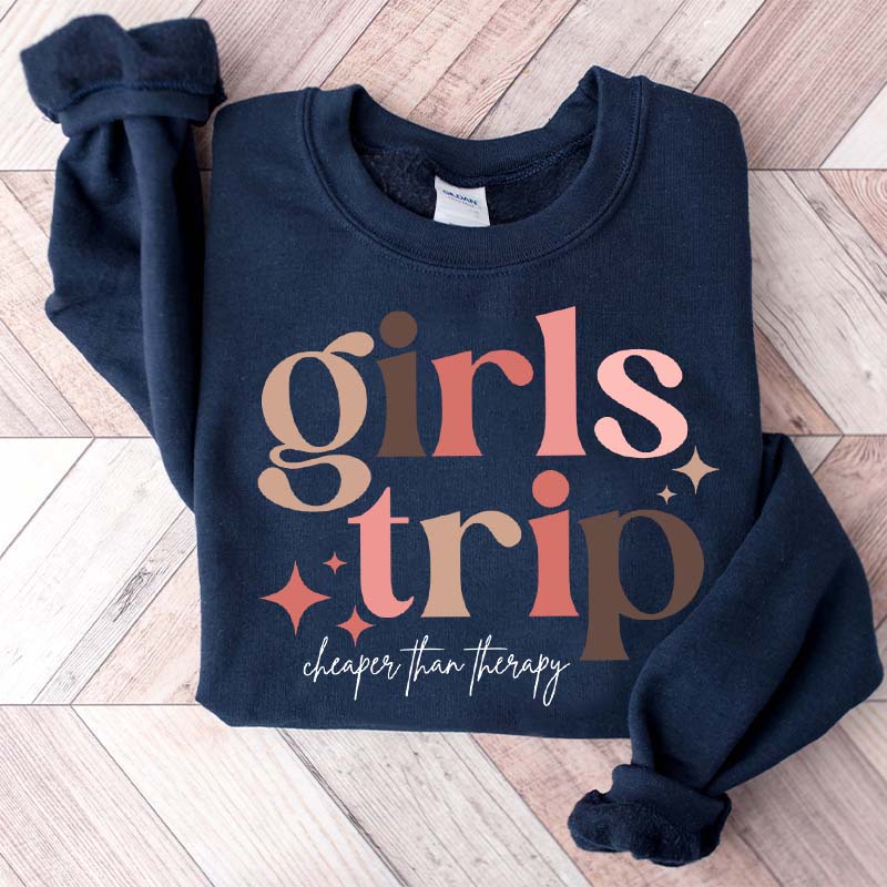 Girls Trip Cheaper Than Therapy Sweatshirt