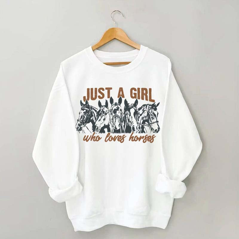 Just A Girl Who Loves Horses Sweatshirt