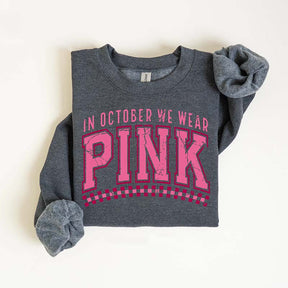 In October We Wear Pink Cancer Sweatshirt