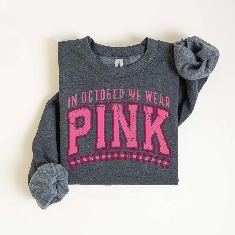 In October We Wear Pink Cancer Sweatshirt