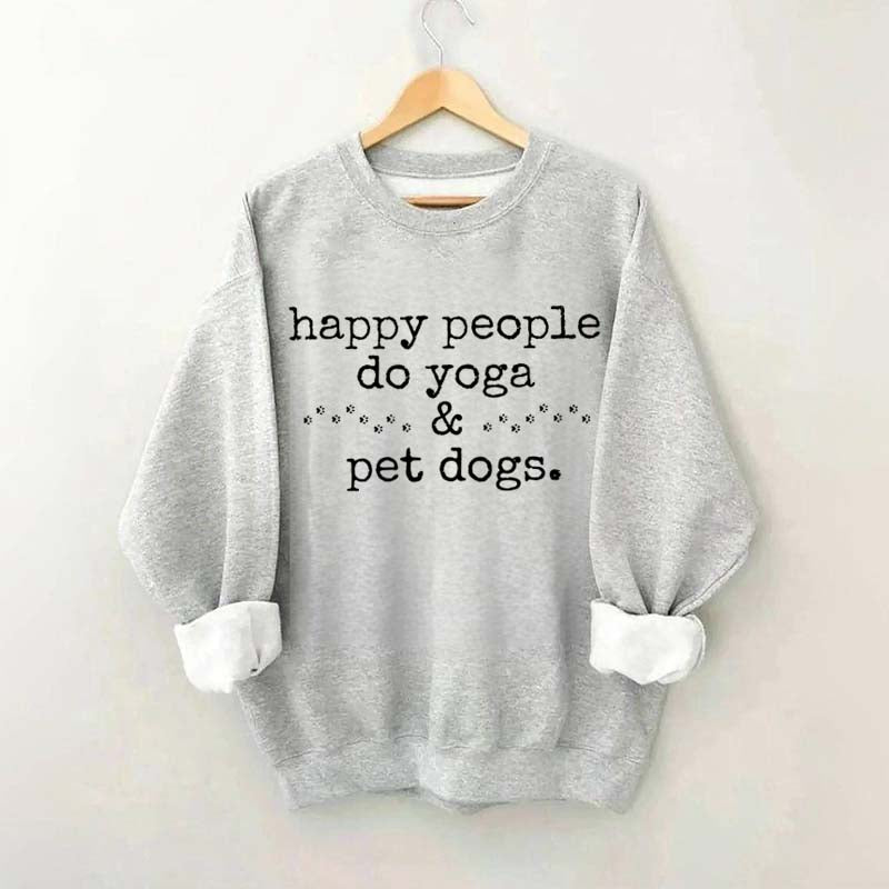 Happy People Do Yoga & Pet Dogs Sweatshirt