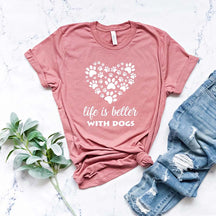 Life is Better with Dogs T-Shirt