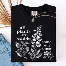 All Plants Are Edible Some Only Once Dark Humor Sweatshirt