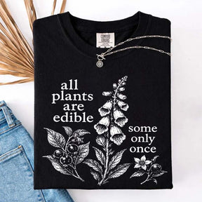 All Plants Are Edible Some Only Once Dark Humor Sweatshirt