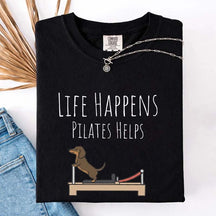 Life Happens Pilates Helps Dachshund Workout T-Shirt