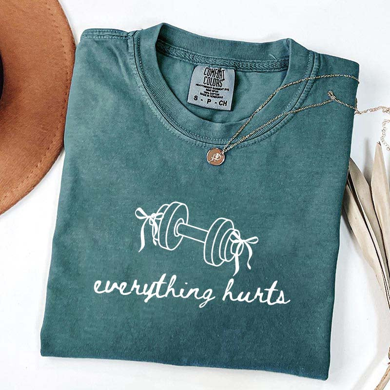 Everything Hurts Lifting T-Shirt