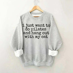 I Just Want To Do Pilates And Hang Out Cat Sweatshirt