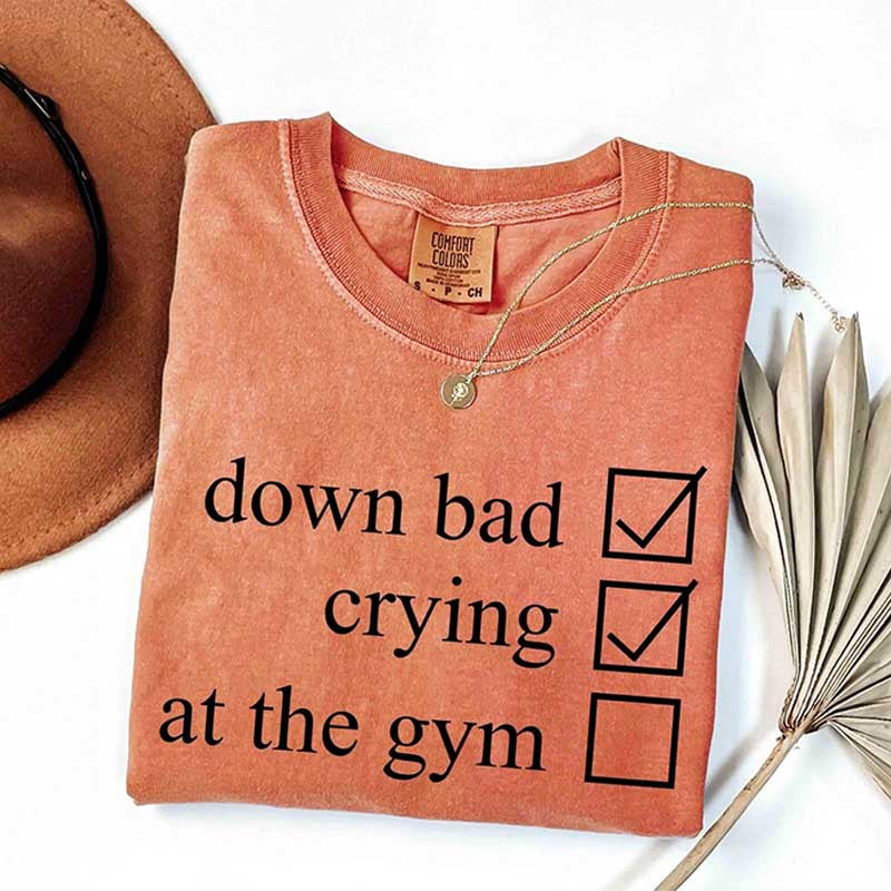 Crying at the Gym Down Bad T-Shirt