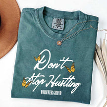 Don't Stop Hustling T-Shirt