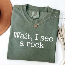 Wait I See A Rock Funny Geologist T-Shirt