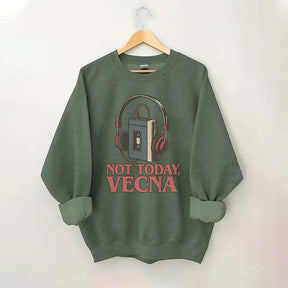 Not Today Vecna Funny Sweatshirt