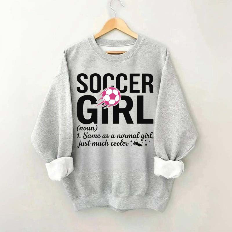 Soccer Girl Definition Quote Sweatshirt