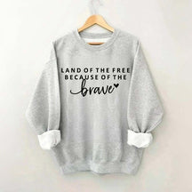 Land Of The Free Patriotic Sweatshirt