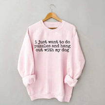 I Just Want To Do Puzzles Hang Out With My Dog Sweatshirt