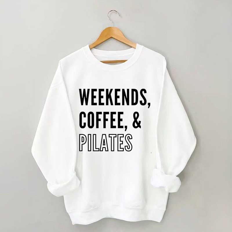 Weekends Coffee & Pilates Sweatshirt