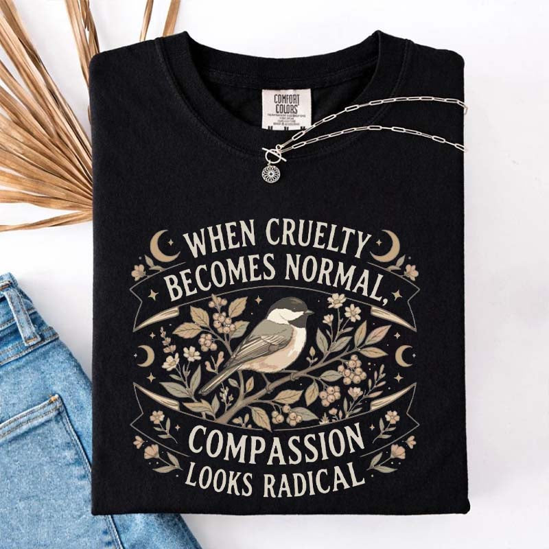 When Cruelty Becomes Normal T-Shirt