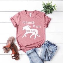 Custom Horse I'd Rather Be With My Horse T-Shirt