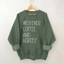 Weekends Coffee And Horses Sweatshirt