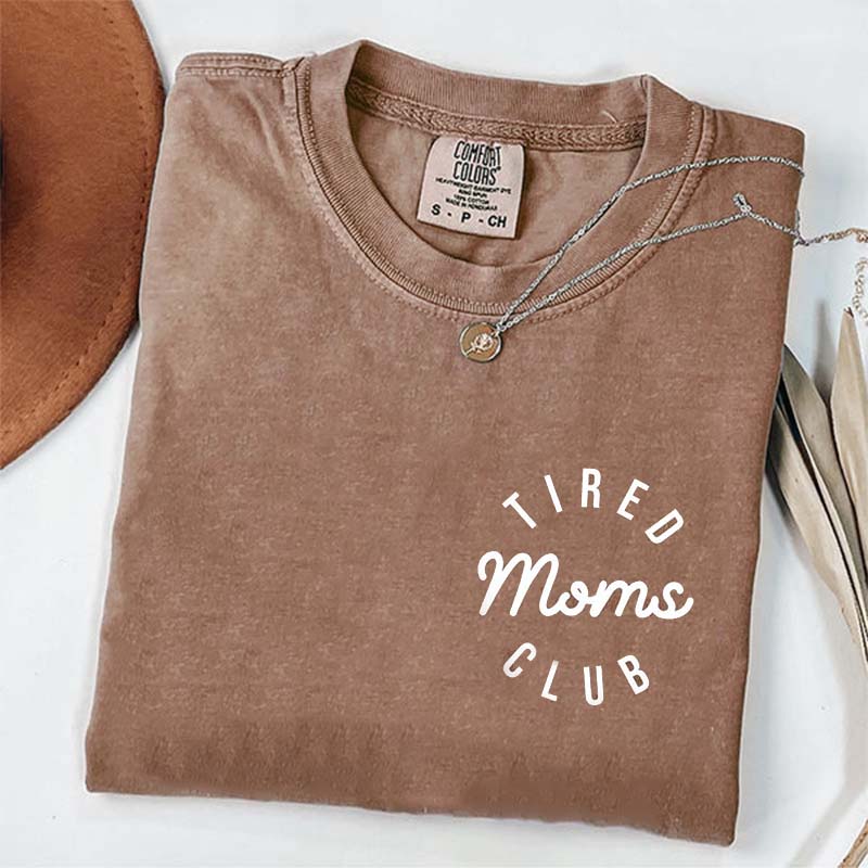 Tired Moms Club T-Shirt