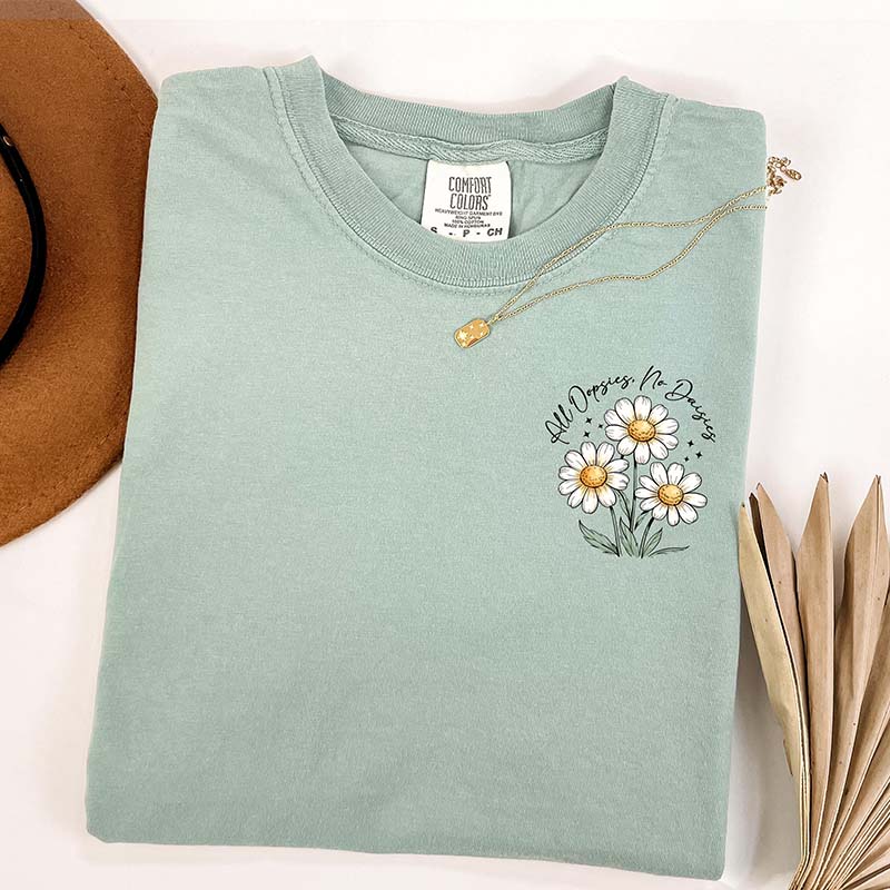 All Oopsies No Daisies Funny Saying Flower T-Shirt
