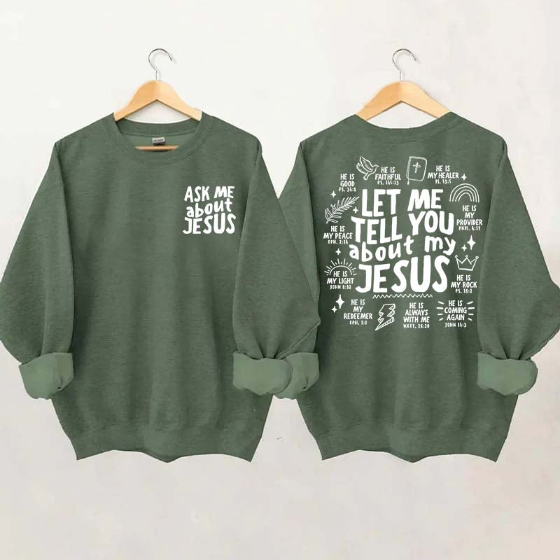 Let Me Tell You About My Jesus Sweatshirt