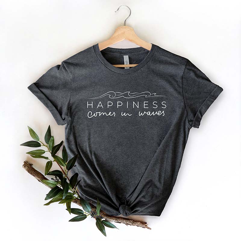 Happiness Comes In Waves T-Shirt