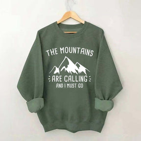 The Mountains Are Calling and I Must Go Sweatshirt