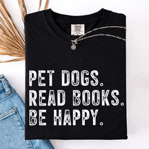 Pet Dogs Read Books Be Happy T-Shirt