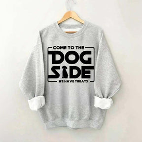 Come To The Dog Side We Have Treats Sweatshirt