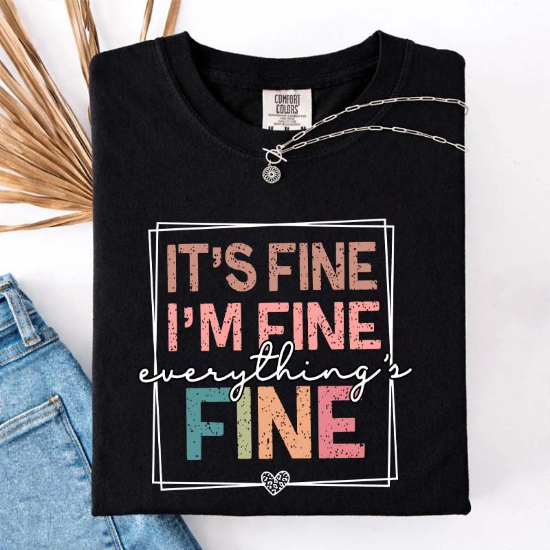 Everything is Fine Sarcastic T-Shirt