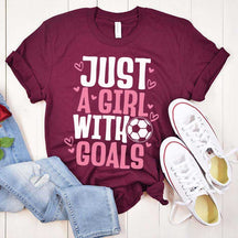 Just A Girl With Goals Soccer T-Shirt