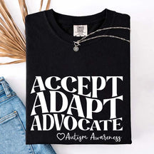 Accept Adapt Advocate T-Shirt