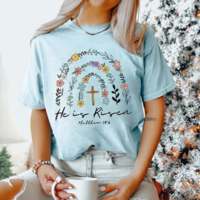 Wildflowers Easter He Is Risen T-Shirt