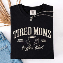 Funny Tired Moms Coffee Club T-Shirt