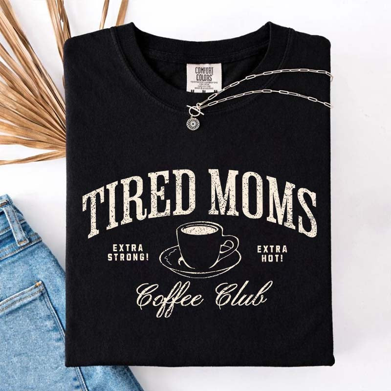 Funny Tired Moms Coffee Club T-Shirt