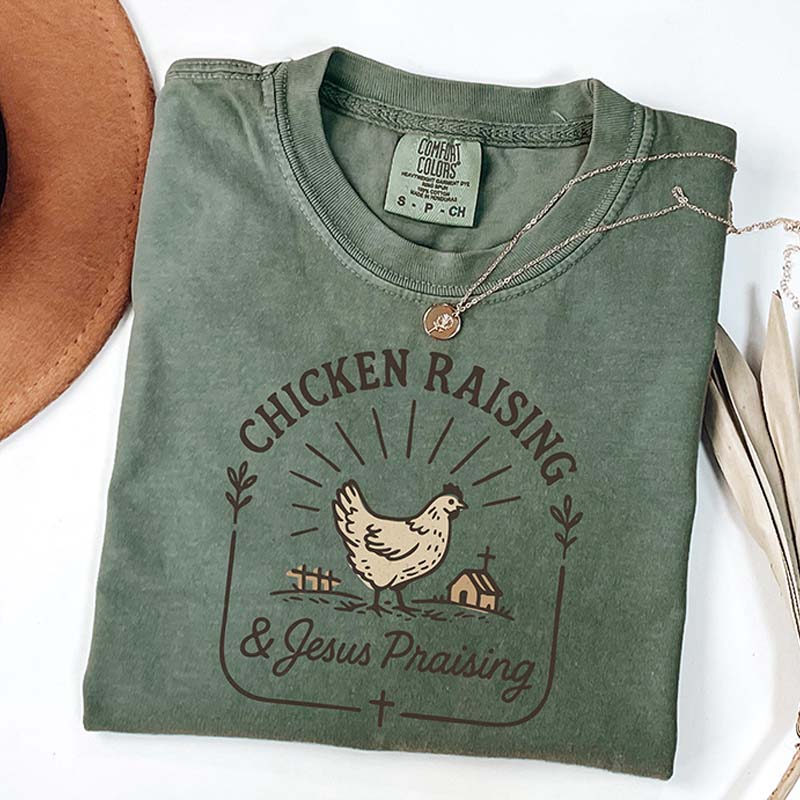 Chicken Raising & Jesus Praising T-Shirt