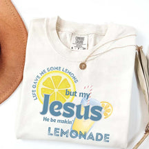 Life Gave Me Some Lemons But My Jesus He Be Makin' Lemonade T-Shirt