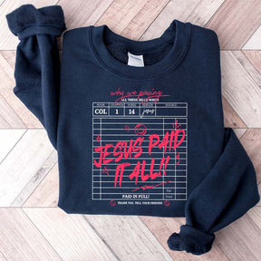 Jesus Paid It All Sweatshirt