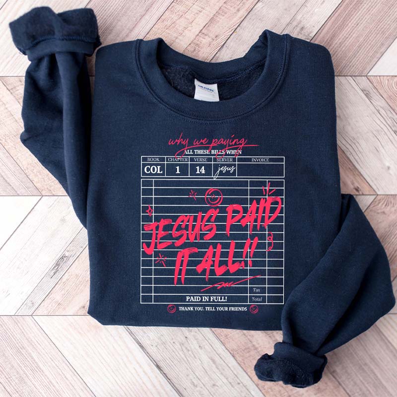 Jesus Paid It All Sweatshirt