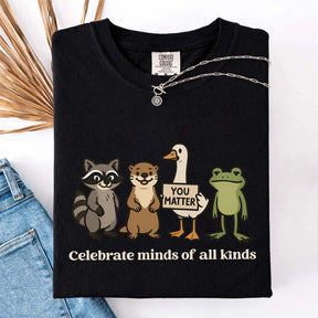 Funny Celebrate Minds of All Kinds T-Shirt